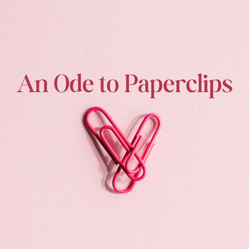 An Ode to Paperclips